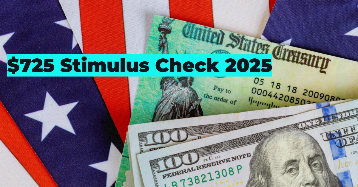 $725 Stimulus Check 2025